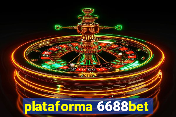 plataforma 6688bet